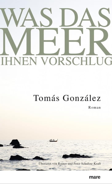 Was das Meer Ihnen vorschlug - Tomás González