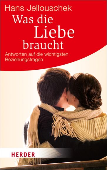 Was die Liebe braucht - Hans Jellouschek