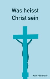 Was heisst Christ sein