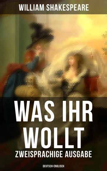 Was ihr wollt (Zweisprachige Ausgabe: Deutsch-Englisch) - William Shakespeare