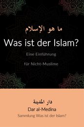 Was ist der Islam? Eine Einführung für Nicht-Muslime