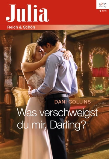 Was verschweigst du mir, Darling? - Dani Collins