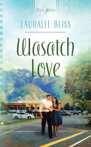 Wasatch Love - Lauralee Bliss