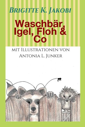 Waschbär, Igel, Floh & Co - Brigitte K. Jakobi