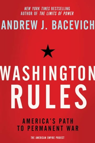 Washington Rules - Andrew Bacevich