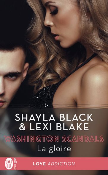 Washington Scandals (Tome 3) - La gloire - Lexi Blake - Shayla Black