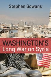 Washington s Long War on Syria