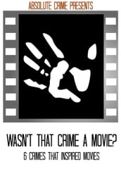 Wasn t That Crime a Movie?