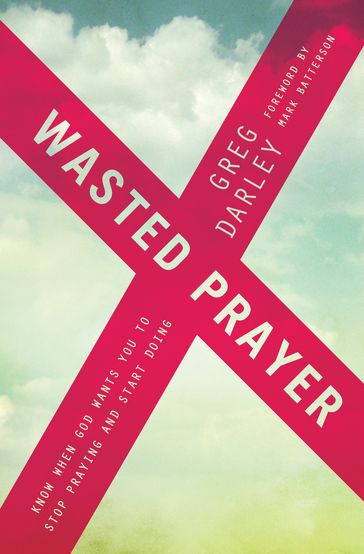 Wasted Prayer - Greg Darley