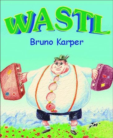 Wastl - Bruno Karper