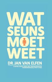 Wat Seuns moet weet