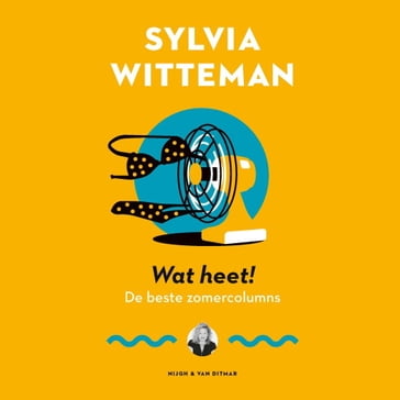 Wat heet! - Sylvia Witteman