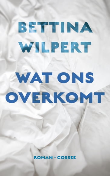 Wat ons overkomt - Bettina Wilpert