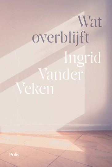 Wat overblijft - Ingrid Vander Veken
