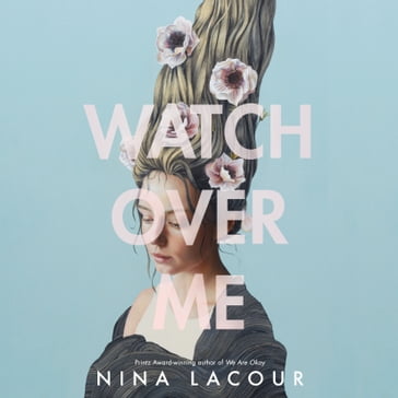 Watch Over Me - Nina LaCour