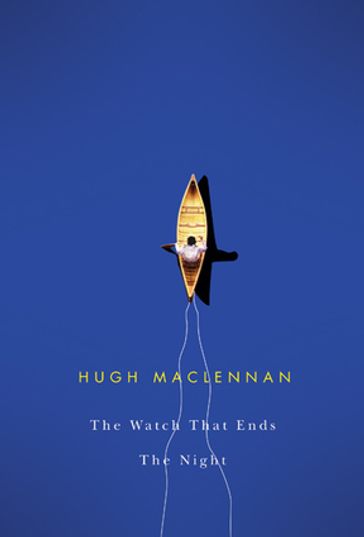 Watch that Ends the Night - Hugh MacLennan