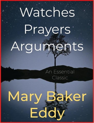 Watches Prayers Arguments - Mary Baker Eddy