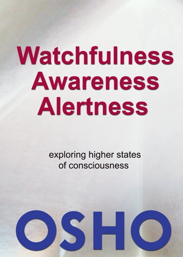 Watchfulness, Awareness, Alertness - Osho