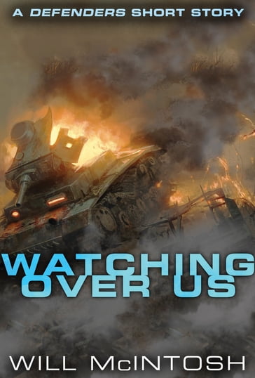 Watching Over Us - Will McIntosh