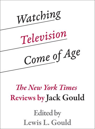 Watching Television Come of Age - Lewis L. Gould