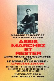 Watchman Nee sur ASSIS , MARCHEZ et TENEZ-VOUS dans NOTRE RELATION AVEC DIEU LE MONDE ET LE DIABLE - Cinquième édition