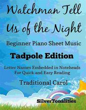 Watchman Tell Us of the Night Beginner Piano Sheet Music Tadpole Edition