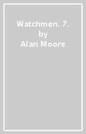 Watchmen. 7.