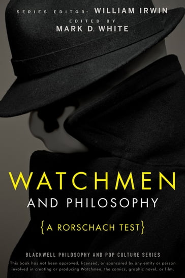 Watchmen and Philosophy - Mark D. White - William Irwin