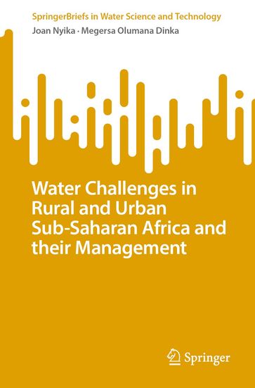 Water Challenges in Rural and Urban Sub-Saharan Africa and their Management - Joan Nyika - Megersa Olumana Dinka