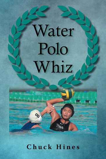 Water Polo Whiz - Chuck Hines