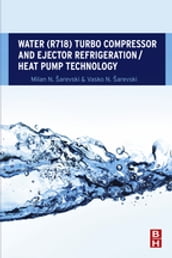 Water (R718) Turbo Compressor and Ejector Refrigeration / Heat Pump Technology