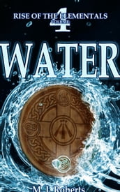 Water: Rise of the Elementals Volume: 4