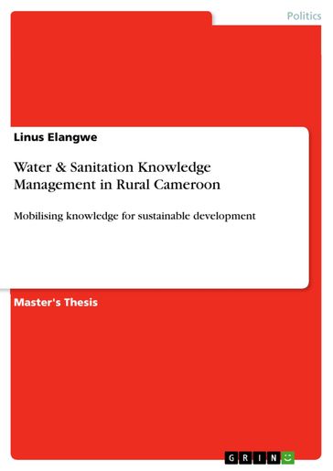 Water & Sanitation Knowledge Management in Rural Cameroon - Linus Elangwe