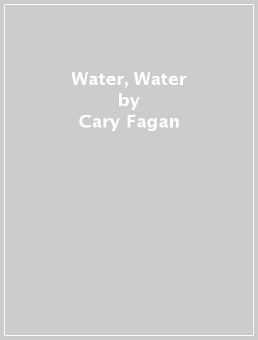 Water, Water - Cary Fagan - Jon McNaught