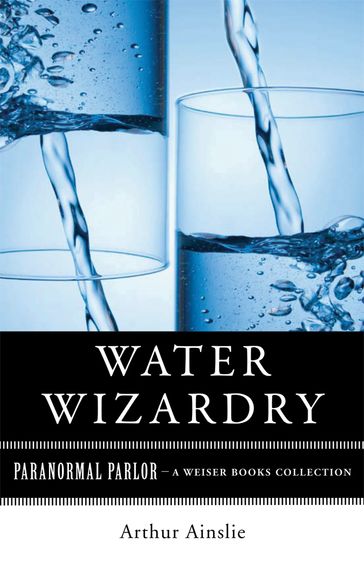 Water Wizardry - Arthur Ainslie - Varla Ventura