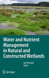 Water and Nutrient Management in Natural and Constructed Wetlands