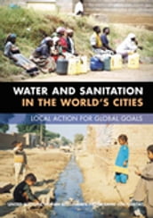 Water and Sanitation in the World s Cities