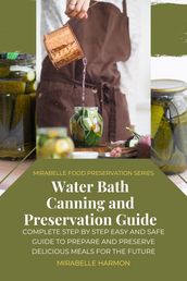 Water bath canning and preservation guide