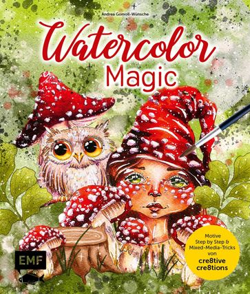 Watercolor Magic - Andrea Gomoll-Wunsche