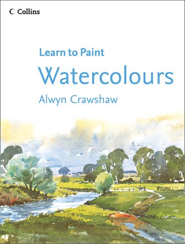 Watercolours (Learn to Paint) - Alwyn Crawshaw