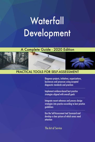 Waterfall Development A Complete Guide - 2020 Edition - Gerardus Blokdyk