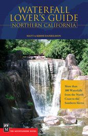 Waterfall Lover s Guide to Northern California