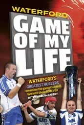 Waterford Game of my Life