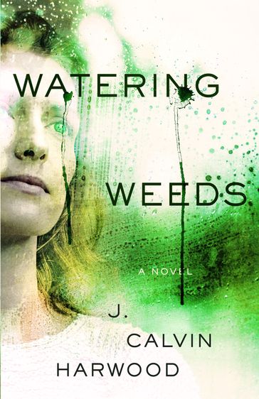 Watering Weeds - J. Calvin Harwood