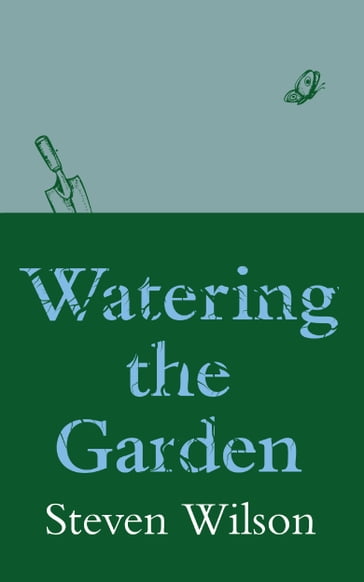 Watering the Garden - Steven Wilson