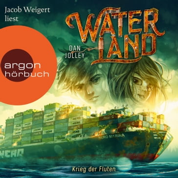 Waterland - Krieg der Fluten - Waterland, Band 4 (Ungekürzte Lesung) - Dan Jolley