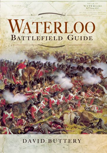 Waterloo Battlefield Guide - DAVID BUTTERY