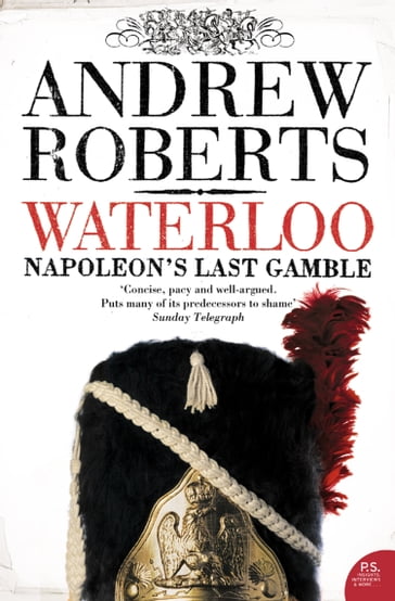 Waterloo: Napoleon's Last Gamble - Roberts Andrew