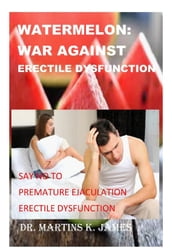 Watermelon: War Against Erectile Dysfunction