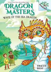 Wave of the Sea Dragon: A Branches Book (Dragon Masters #19)